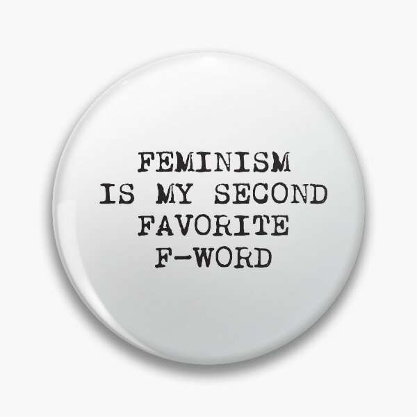 Item preview, Feminism Is My Second Favorite F-Word designed and sold by RoguePixel.