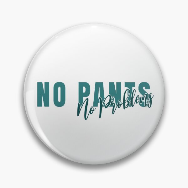 Item preview, No Pants No Problems designed and sold by Dutlu.