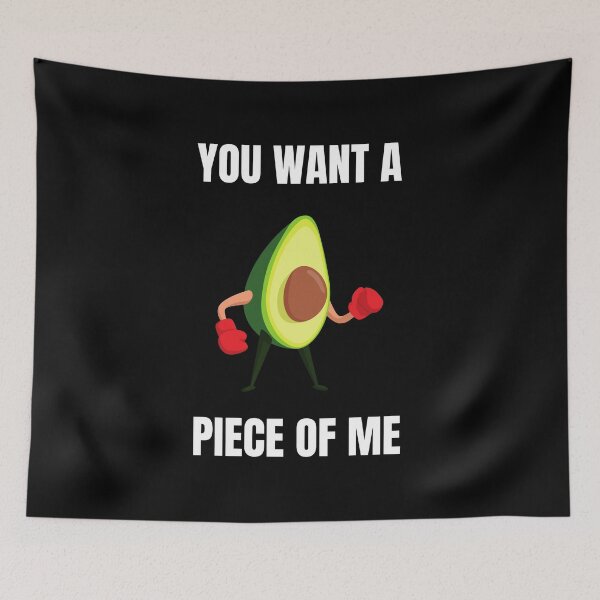 Item preview, You want a piece of me designed and sold by Davestre Designs.