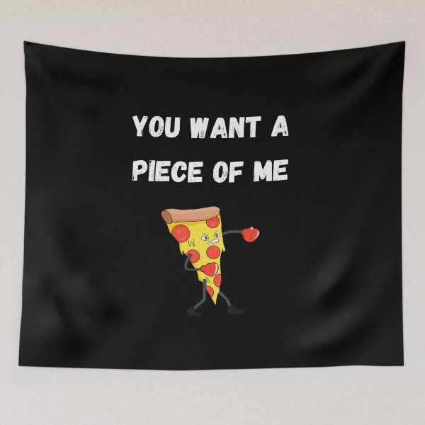 Item preview, You want a piece of me pizza designed and sold by Davestre Designs.