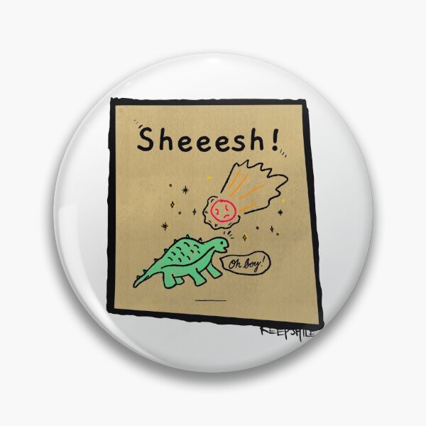 Item preview, Sheesh! Sheeesh - Oh boy! Dinosaur + meteorite designed and sold by emm-j.