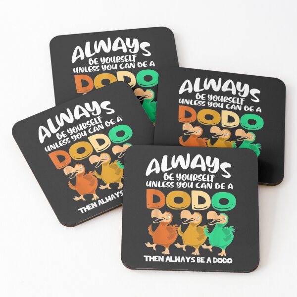Item preview, Always Be Yourself Unless You Can Be A Dodo Bird Squad Shirt TShirt109 designed and sold by etamarapk.