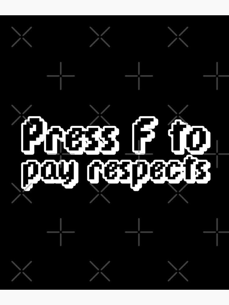 Press F to pay respects meme Art Board Print for Sale by Your