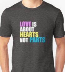 Love is about Hearts Not Parts, LGBT Pride Equality Swag & Gifts Unisex T-Shirt