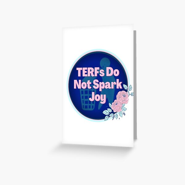 TERFs Do Not Spark Joy Greeting Card