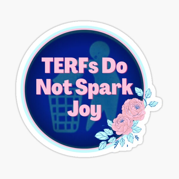 TERFs Do Not Spark Joy Sticker