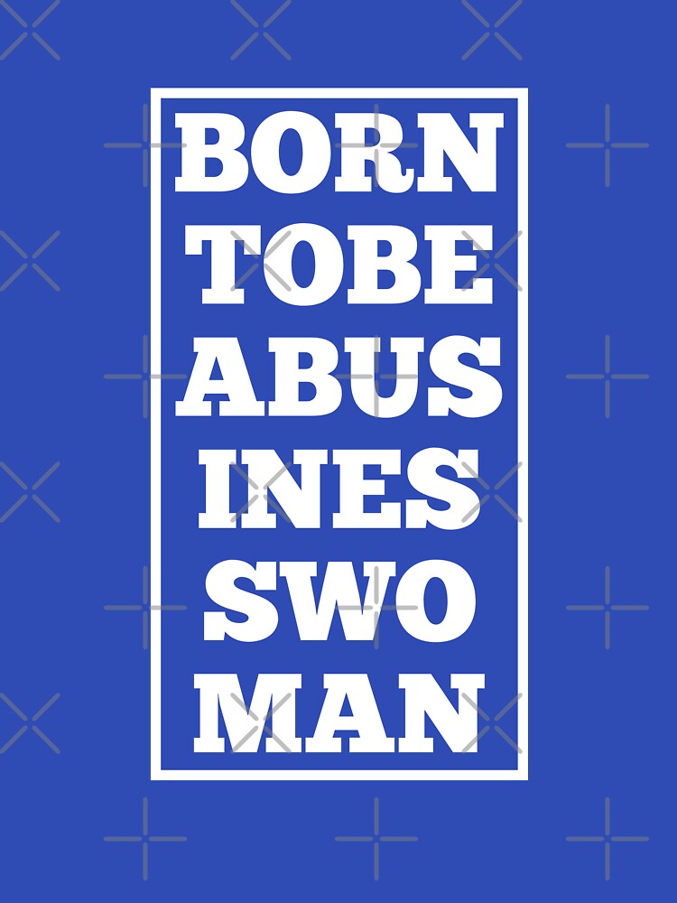 Thumbnail 7 of 7, Classic T-Shirt, Born to be a businesswoman- blue design designed and sold by Fatamimosh.