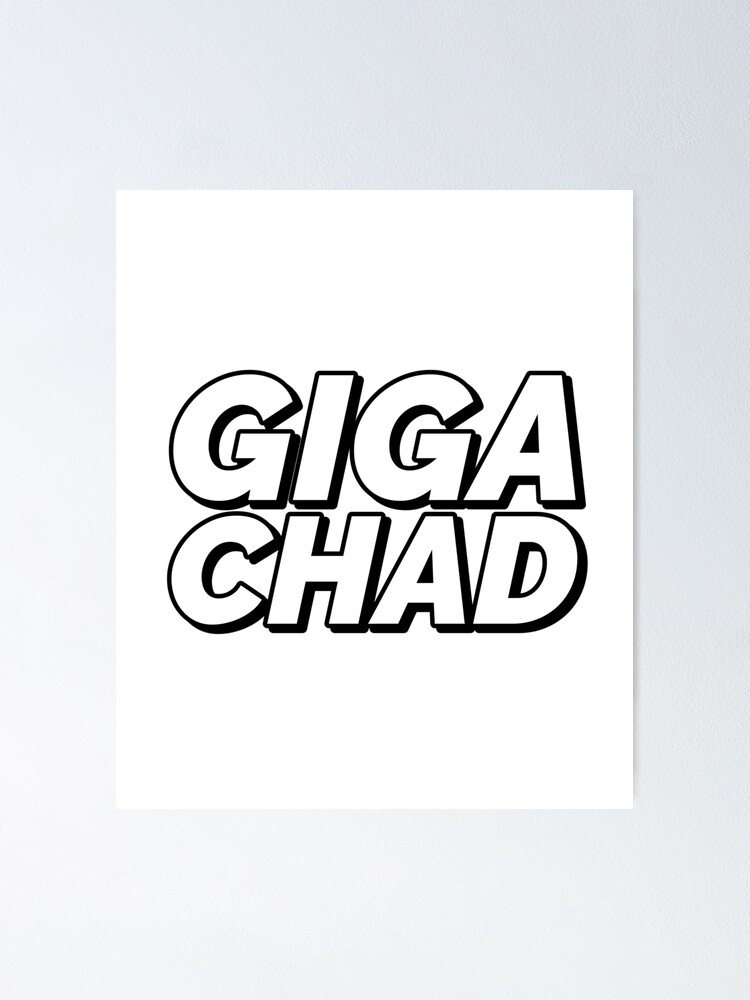 Fat Giga Chad Poster for Sale by TshirtGigaChad