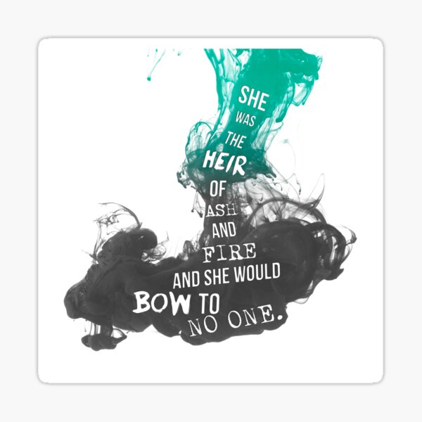 Heir of Fire: "She was the heir of ash and fire...." Sticker