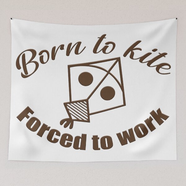 Item preview, Born to kite Forced to Work Brown designed and sold by anm7.