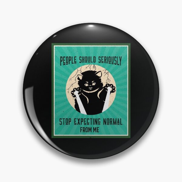 Item preview,  People Should Seriously Stop Expecting Normal From Me Cat Design designed and sold by emm-j.