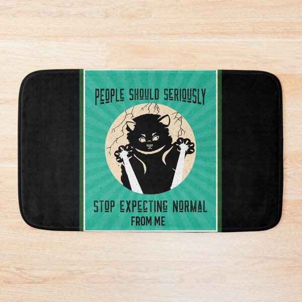 Item preview,  People Should Seriously Stop Expecting Normal From Me Cat Design designed and sold by emm-j.