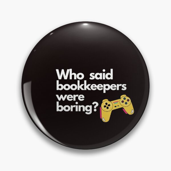 Item preview, Who said bookkeepers were boring? designed and sold by Evartdesign.