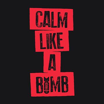 Artwork thumbnail, CALM LIKE A BOMB by snevi