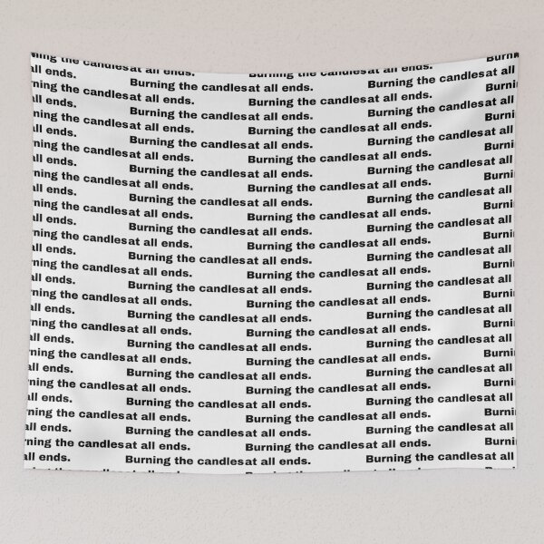 Item preview, Black and white text based T-shirt - Burning the candle at all ends.  designed and sold by OffensiveTCG.