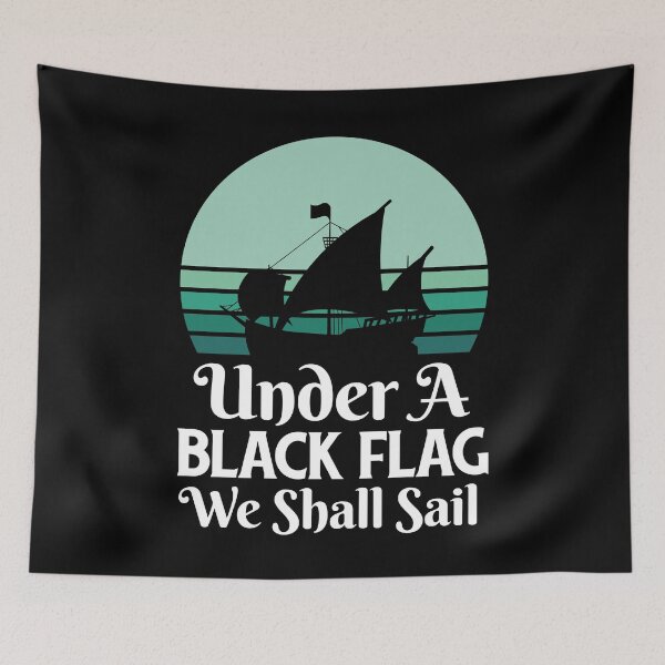 Item preview, Under A Black Flag We Shall Sail Pirate Quote designed and sold by Hoiho Adventure Shirts.