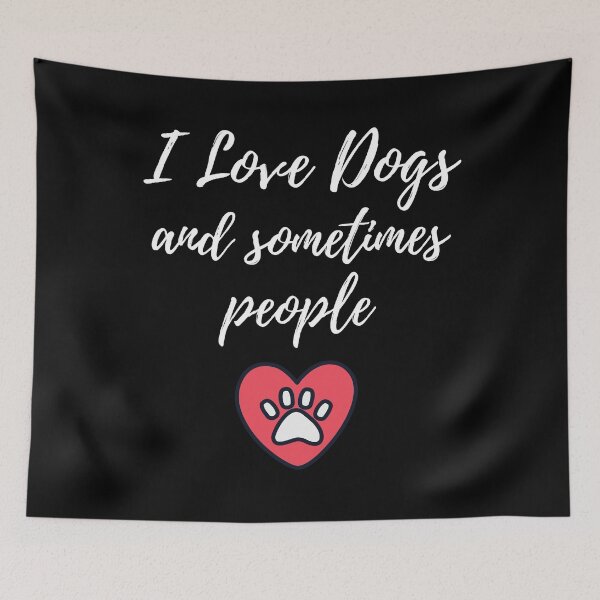 Item preview, I love dogs and sometimes people - white script designed and sold by DoggyLoveCA.