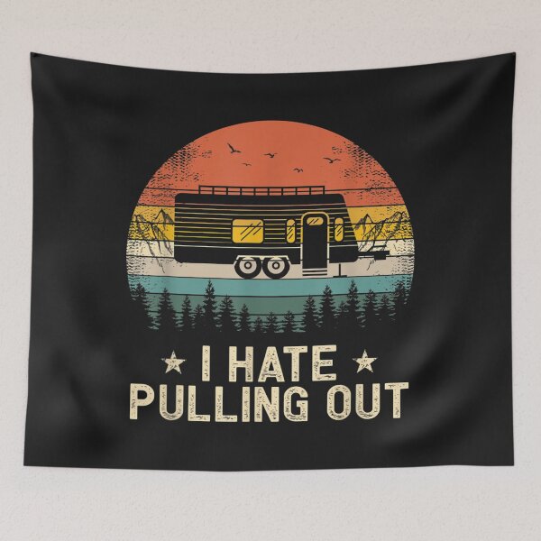 Item preview, Camping I Hate Pulling Out Vintage Camper Travel Trailer TShirt7 designed and sold by etamarapk.