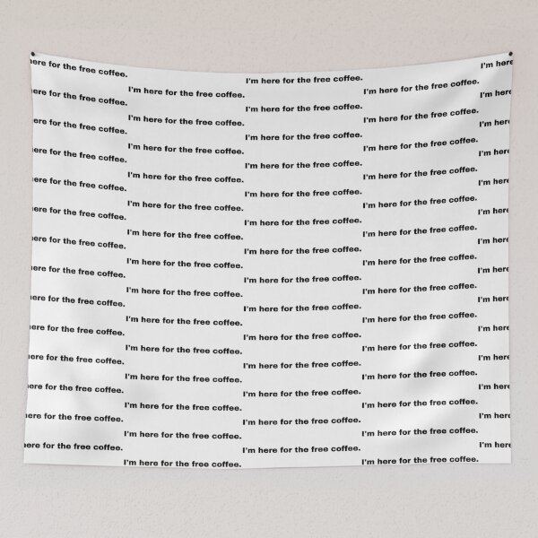 Item preview, Black and white text based T-shirt - I'm here for the free coffee.  designed and sold by OffensiveTCG.