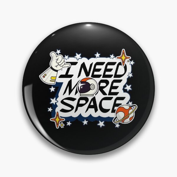 Item preview, I Need More Space designed and sold by YOYOCollection.
