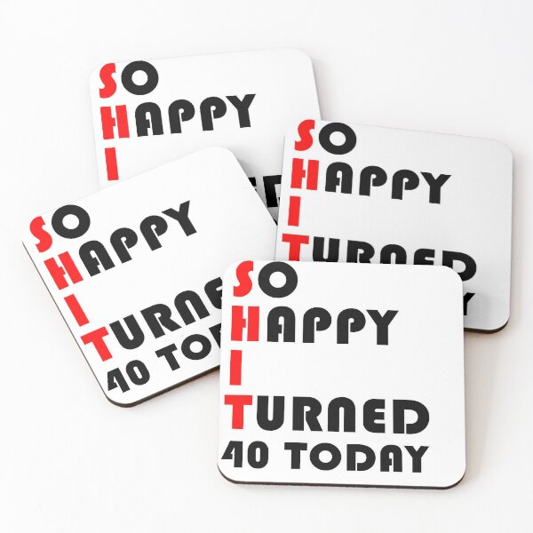 Item preview,  So Happy I turned 40 Today designed and sold by RomeoSketches.