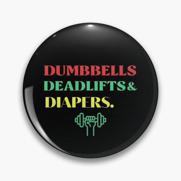 Item preview, Dumbbells Deadlifts and Diapers Funny Gym Gift  designed and sold by Rami Khalifah.