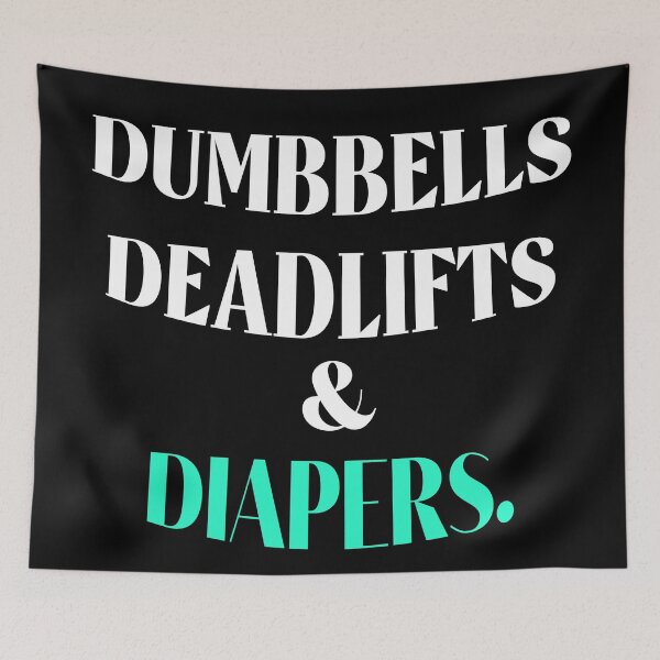 Item preview, Dumbbells Deadlifts and Diapers Funny Gym Gift  designed and sold by Rami Khalifah.