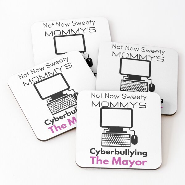 Item preview, Funny Saying Not Now Sweety Mommy's Cyberbullying The Mayor cute funny mom quote designed and sold by PIXEcompany.