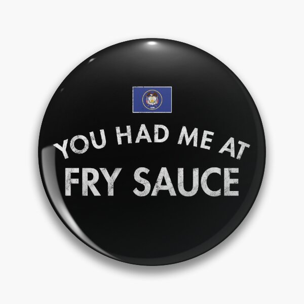 Item preview, You Had Me At Fry Sauce designed and sold by twHistory.