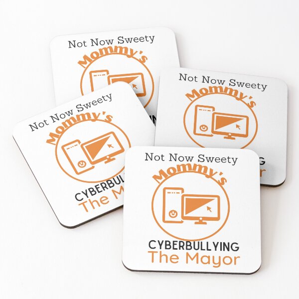 Item preview, Funny Saying Not Now Sweety Mommy's Cyberbullying The Mayor cute funny mom quote designed and sold by PIXEcompany.