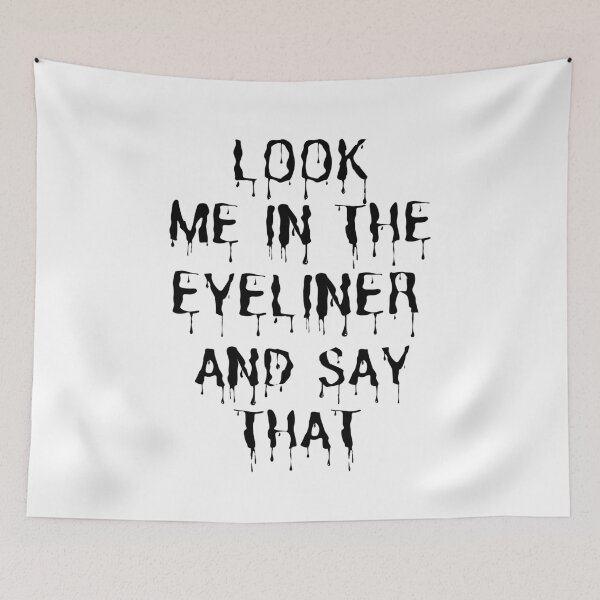Item preview, Look Me In The Eyeliner And Say That Look Me In The Eye Funny designed and sold by Johan Liebert.