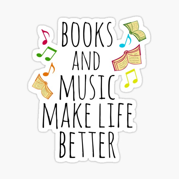 books and music make life better #2 Sticker
