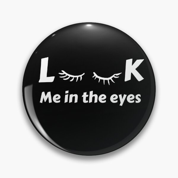 Item preview, Look Me In The Eye Funny designed and sold by Johan Liebert.