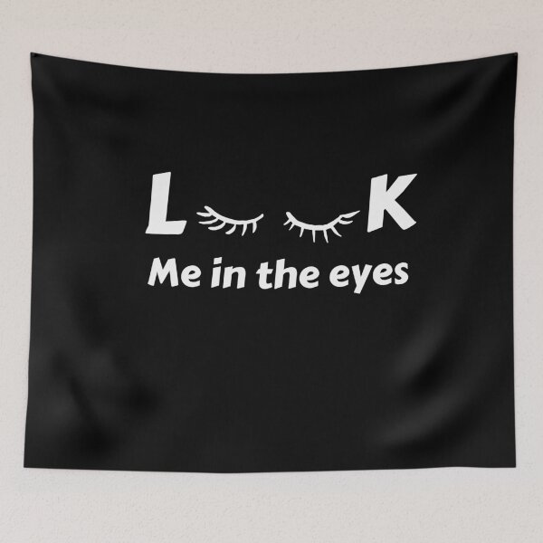 Item preview, Look Me In The Eye Funny designed and sold by Johan Liebert.