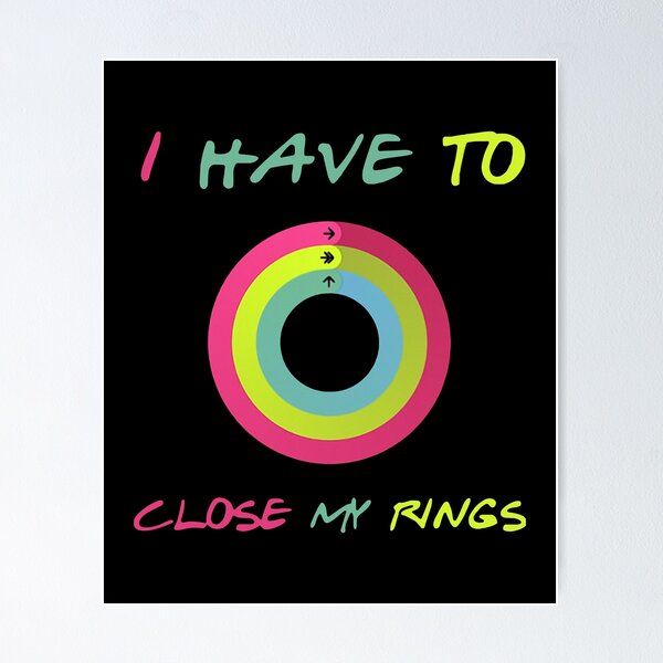 Item preview, I HAVE TO CLOSE MY RINGS designed and sold by Princez21.