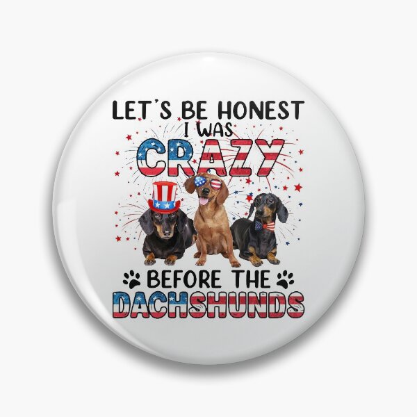 Item preview, I WAS CRAZY BEFORE THE DACHSHUNDS designed and sold by Princez21.