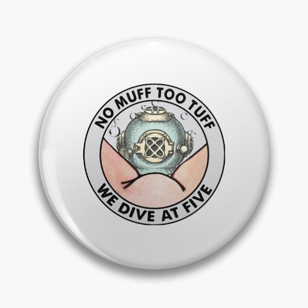 Item preview, NO MUFF TOO TUFF WE DIVE AT FIVE designed and sold by Princez21.