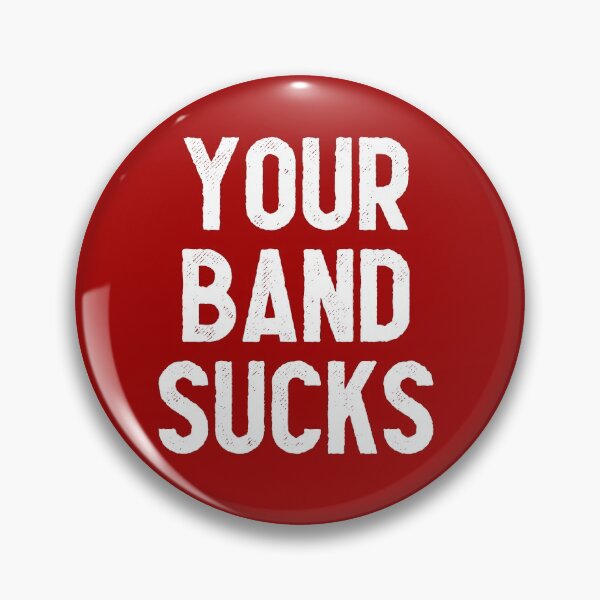 Item preview, Your Band Sucks designed and sold by JB Kopp.