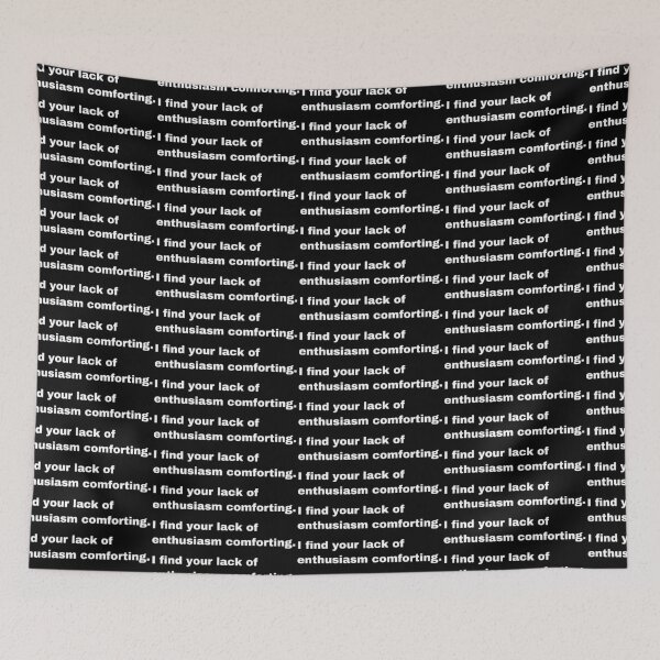 Item preview, Black and white text based T-shirt - I find you lack of enthusiasm comforting.  designed and sold by OffensiveTCG.
