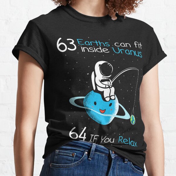 Item preview, 63 Earths Can Fit Inside Uranus 64 If You Relax designed and sold by HelenKirlin.