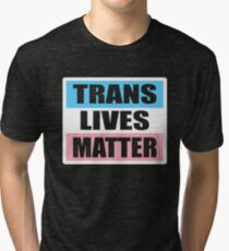 LGBT TransPride Shirts, Trans Lives Matter, Equality T-Shirts, gifts and pride swag Tri-blend T-Shirt
