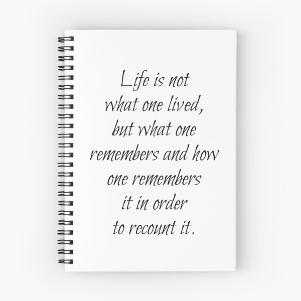 Item preview, Life is not what one lived, but what one remembers and how one remembers it in order to recount it. designed and sold by Optimus108.