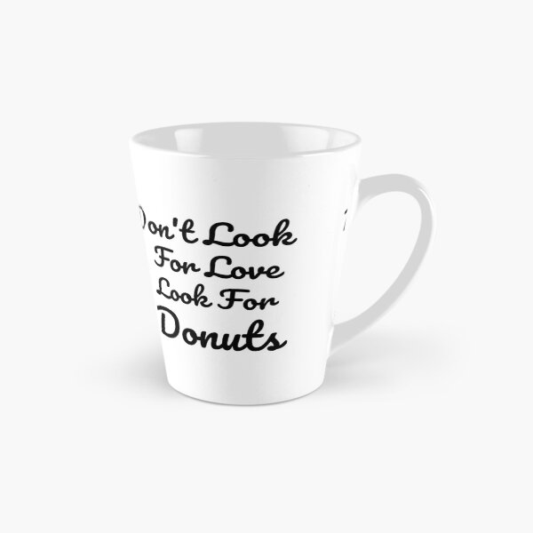 Item preview, Dont Look For Love Look For Donuts, Donuts lover gift designed and sold by Miaberzo.