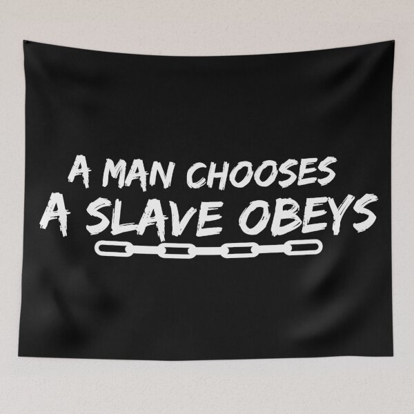 Item preview, A man chooses, a slave obeys designed and sold by weirdo97.