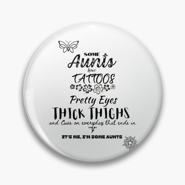 Item preview, Cussing Aunts with Tattoos Pretty Eyes Thick Thighs  designed and sold by 52andretired.