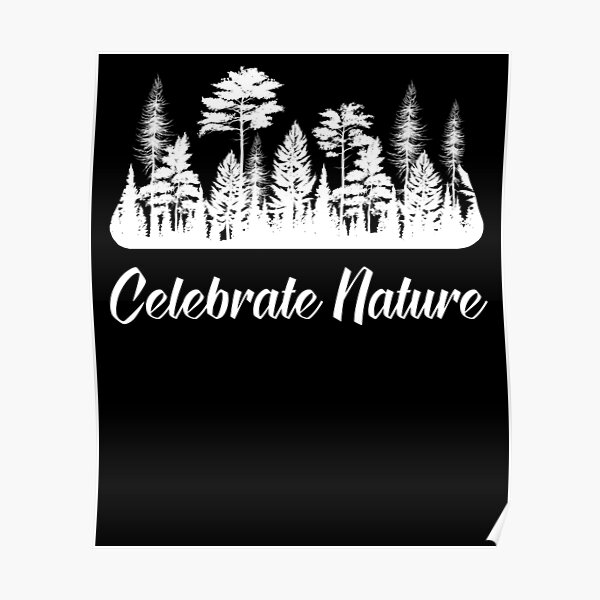 "Celebrate Nature Plant a tree today for tomorrow Arbor day Ecologist