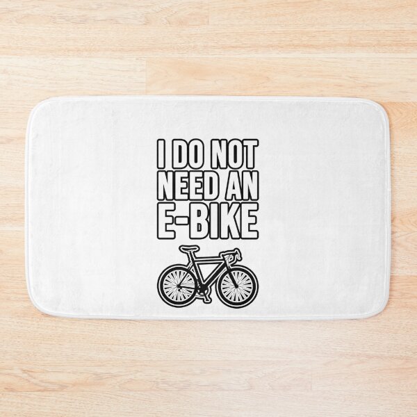 Item preview, I do not need an e-bike! Road bike! Racing bike! designed and sold by TopsellerShirts.