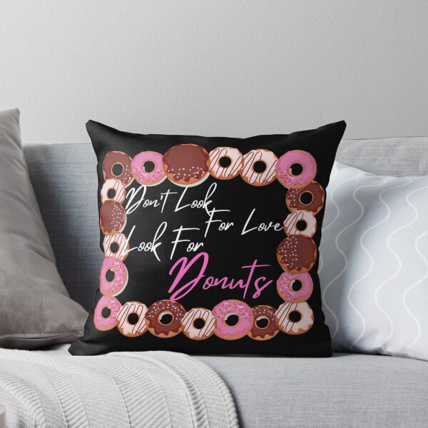 Item preview, Dont Look For Love Look For Donuts, Donuts lover gift designed and sold by Miaberzo.