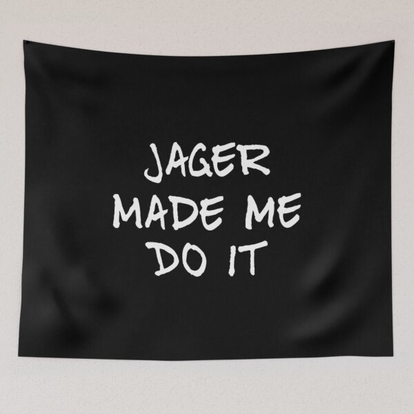 Item preview, Jager Made Me Do It designed and sold by RiseandShineTee.