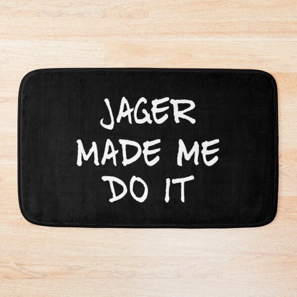 Item preview, Jager Made Me Do It designed and sold by RiseandShineTee.